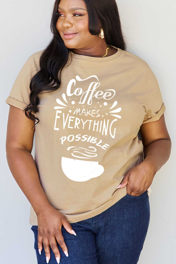Simply Love Full Size COFFEE MAKES EVERYTHING POSSIBLE Graphic Cotton Tee - AnnieMae21